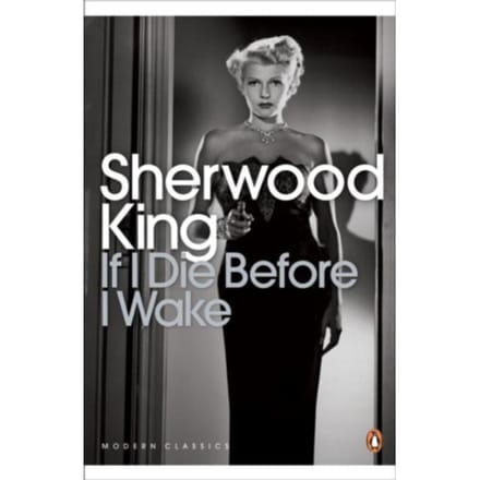 If I Die Before I Wake - Penguin Modern Classics - Sherwood King
