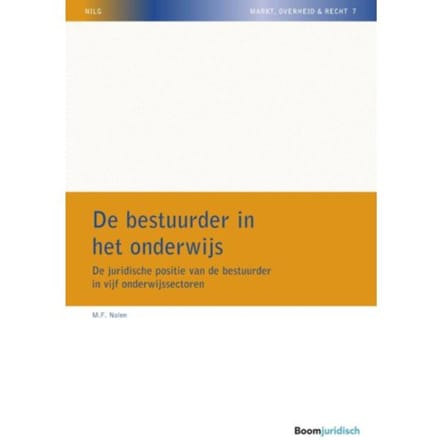 De Bestuurder In Het Onderwijs - Nilg - Markt, Overheid En Recht - Martijn Nolen