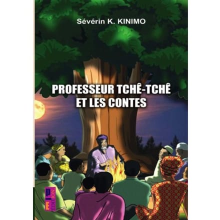Professeur Tchê - Tchè Et Les Contes - Séverin K Kinimo