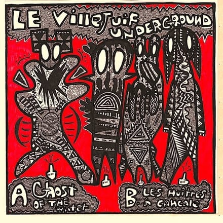 Villejuif Undergound - Ghost Of The Water/Les Huitres A Canale (7" Single)