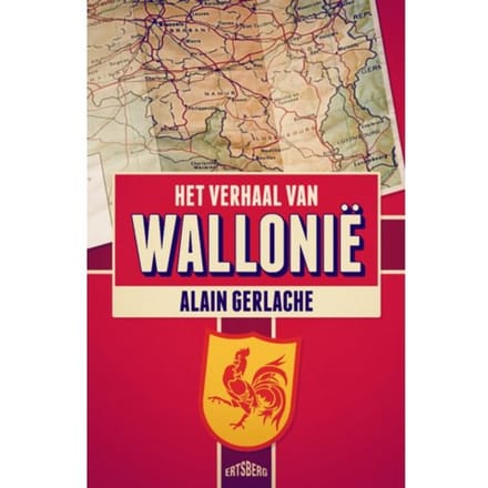 Het Verhaal Van Wallonië - Alain Gerlache
