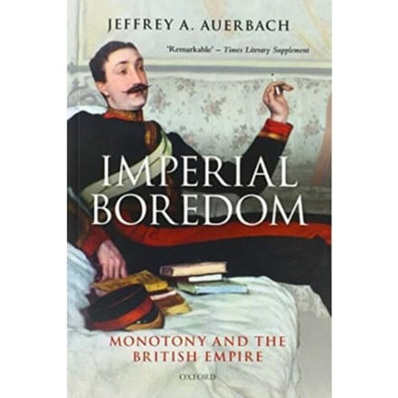 Imperial Boredom - Jeffrey A. (Professor of History