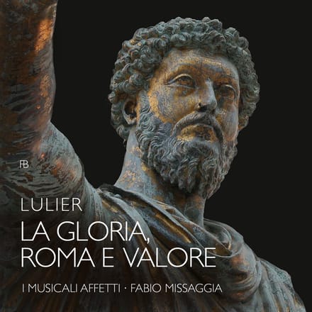 I Musicali Affetti, Fabio Missaggia - Lulier: La Gloria, Roma E Valore (CD)