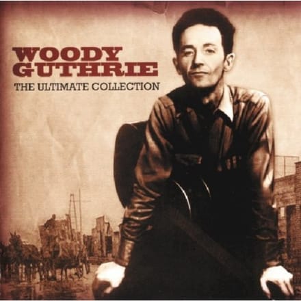 Ultimate Collection - Woody Guthrie
