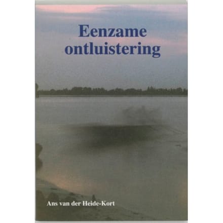 Eenzame Ontluistering - A. van der Heide-Kort