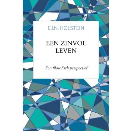 Een Zinvol Leven - E.J.N. Holstein