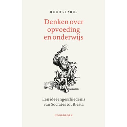 Denken Over Onderwijs En Opvoeding - Ruud Klarus
