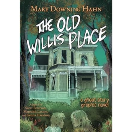The Old Willis Place Graphic Novel - Mary Downing Hahn