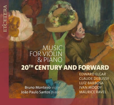 Bruno Monteiro & João Paulo Santos - 20Th Century And Forward: Music For Violin And Piano (CD)