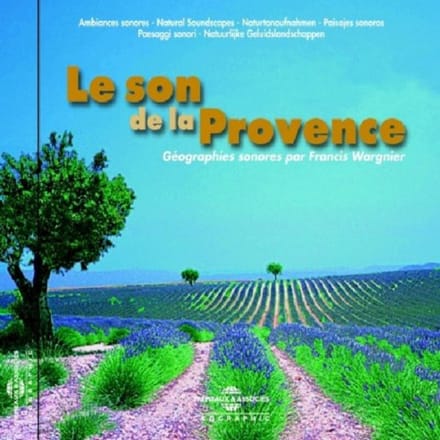 Le Son De La Provence - Francis Wargnier (ambiances Natu