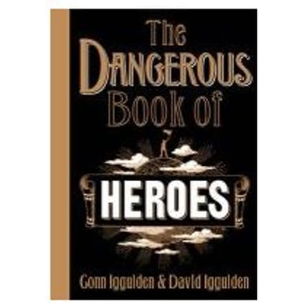 The Dangerous Book Of Heroes - Conn Iggulden
