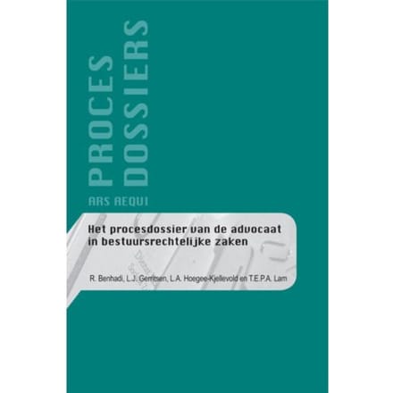 Het Procesdossier Van De Advocaat In Bestuursrechtelijke Zaken - Ars Aequi - R. Benhadi