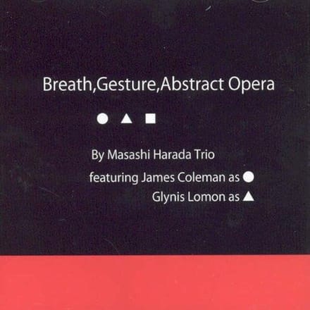 Breath, Gesture,  Abstract Opera