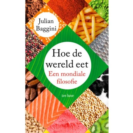 Hoe De Wereld Eet - Julian Baggini