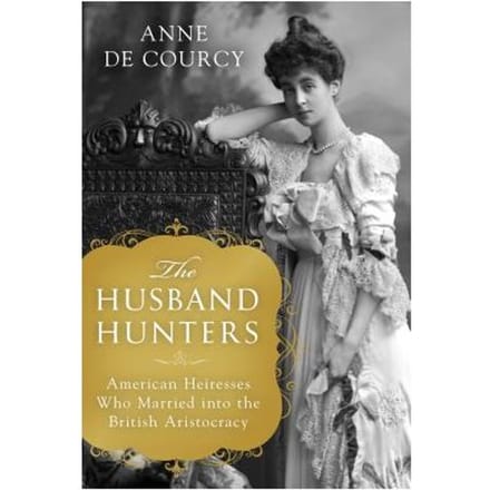 Husband Hunters - ANNE DE COURCY