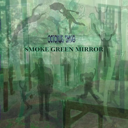 Octopus Syng - Smoke Green Mirror