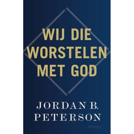 Wij Die Worstelen Met God - Jordan В. Peterson