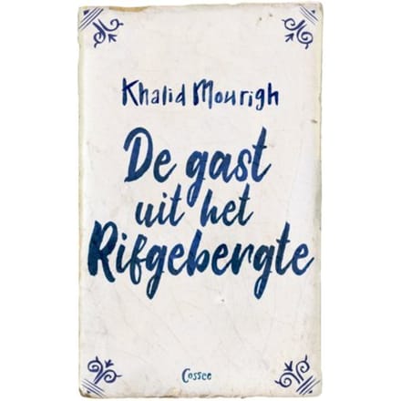 De Gast Uit Het Rifgebergte - Khalid Mourigh