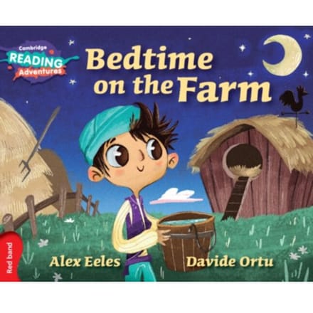 Cambridge Reading Adventures Bedtime On The Farm Red Band - Cambridge Reading Adventures - Alex Eeles