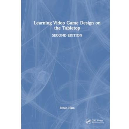 Learning Video Game Design On The Tabletop - Ethan Ham