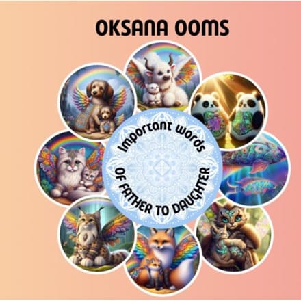 Important Words Of Father To Daugther - Oksana Ooms