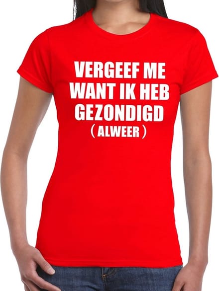 Vergeef me tekst t-shirt rood dames - dames shirt Vergeef me L