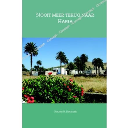 Nooit Meer Terug Naar Haria - Gerard H. Nijmeijer