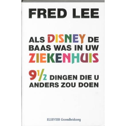 Als Disney De Baas Was In Uw Ziekenhuis - Fred Lee