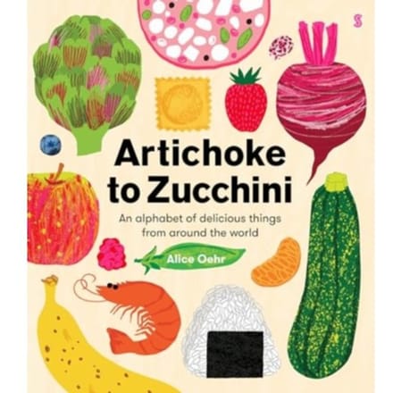 Artichoke To Zucchini - Alice Oehr