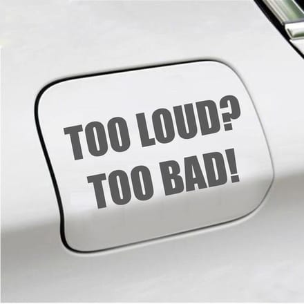 Bumpersticker - Too Loud Too Bad - 7,3 X 14,8 - Antraciet