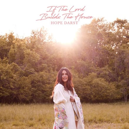 Hope Darst - If The Lord Builds His House (CD)