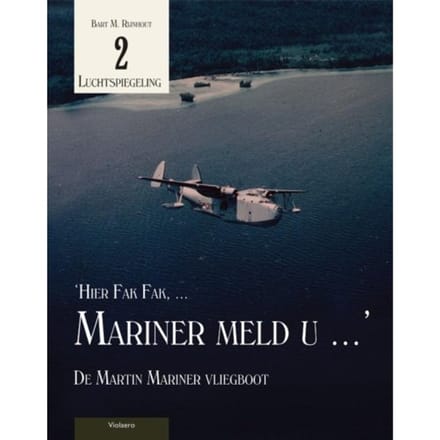 Hier Fak Fak, Mariner Meld U - Luchtspiegeling - Bart M. Rijnhout