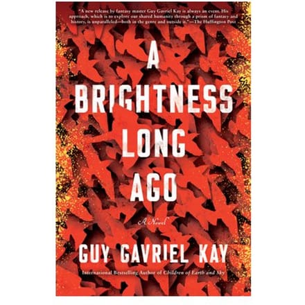 A Brightness Long Ago - Guy Gavriel Kay