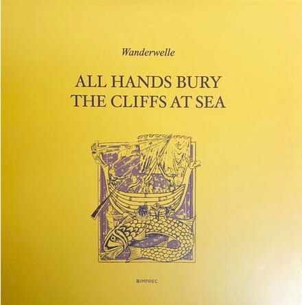 Wanderwelle - All Hands Bury The Cliffs At Sea (LP)