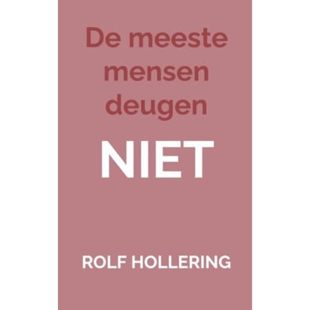 De Meeste Mensen Deugen Niet - Rolf Hollering