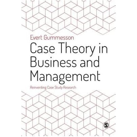 Case Theory In Business And Management: Reinventing Case Study Research - Gummesson