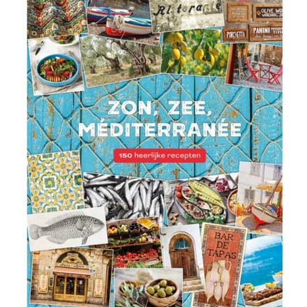 Zon, Zee, Méditerranée - 150 Recepten