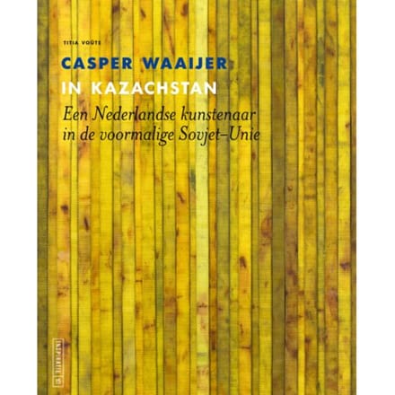 Casper Waaijer In Kazachstan - Titia Voûte