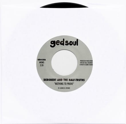 Derobert & The Half-Truths - Nothing To Prove / I Would Die (7" Single)