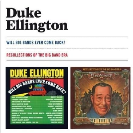 Will Big Bands Ever Come Back?/Recollections Of The Big Band Era - Duke Ellington