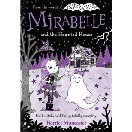 Mirabelle And The Haunted House - Harriet Muncaster