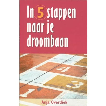 In 5 Stappen Naar Je Droombaan - Pm-Reeks - A. Overdiek