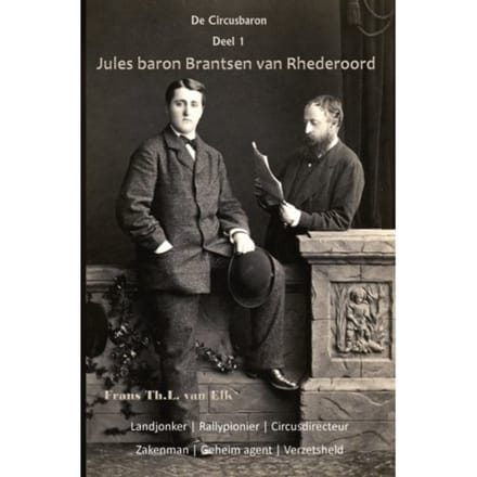De Circusbaron / 1 Jules Baron Brantsen Van Rhederoord - Frans Th.L van Elk