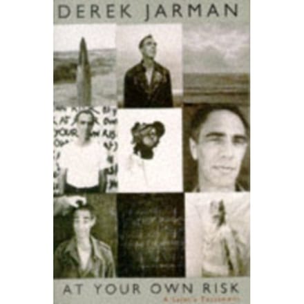 At Your Own Risk - Derek Jarman
