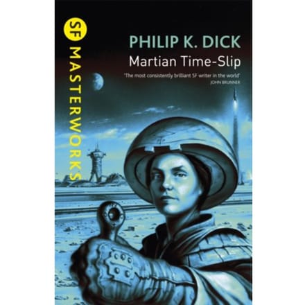 Martian Time-Slip - S.F. Masterworks - Philip K Dick