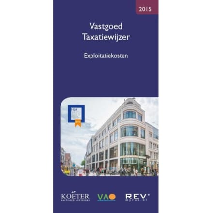 Vastgoed Taxatiewijzer / 2015 Exploitatiekosten - Koëter Vastgoed Adviseurs B.V.