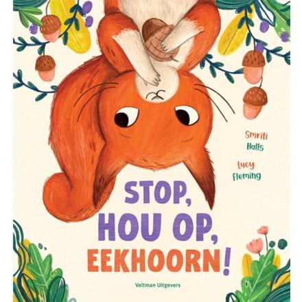 Stop, Hou Op, Eekhoorn! - Smriti Halls