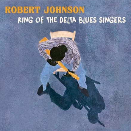 King Of The Delta Blues Singers - Robert Johnson