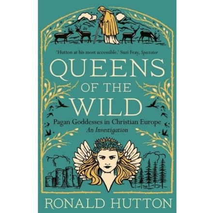 Queens Of The Wild - Ronald Hutton