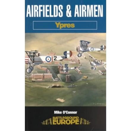Airfields And Airmen: Ypres - Michael O'Connor